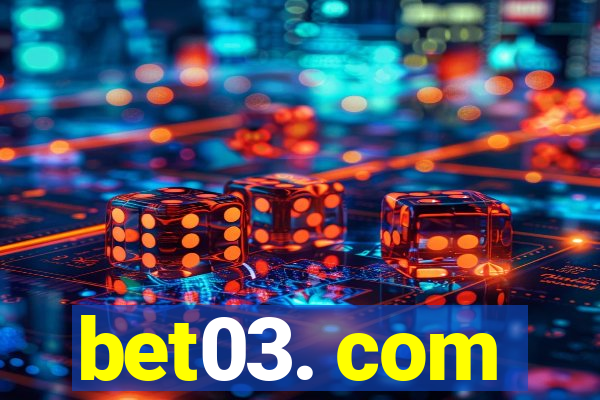 bet03. com